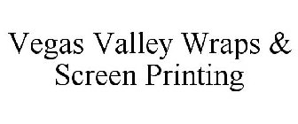 VEGAS VALLEY WRAPS & SCREEN PRINTING
