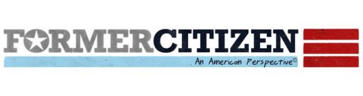 FORMERCITIZEN AN AMERICAN PERSPECTIVE