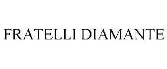 FRATELLI DIAMANTE