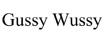 GUSSY WUSSY