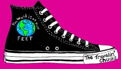 THE WORLD IS AT OUR FEET THE TRAVELIN' CHUCKS