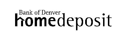 BANK OF DENVER HOMEDEPOSIT