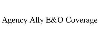 AGENCY ALLY E&O COVERAGE