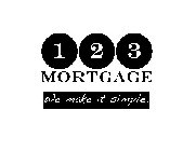 123 MORTGAGE WE MAKE IT SIMPLE.