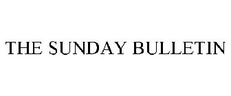 THE SUNDAY BULLETIN