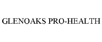 GLENOAKS PRO-HEALTH