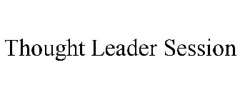 THOUGHT LEADER SESSION