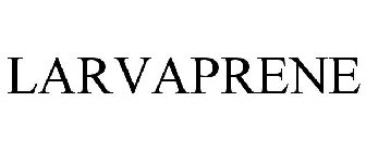 LARVAPRENE