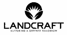 LANDCRAFT NURTURING A GREENER TOMORROW