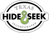 TEXAS HIDE & SEEK INCORPORATED