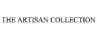 THE ARTISAN COLLECTION