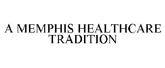 A MEMPHIS HEALTHCARE TRADITION