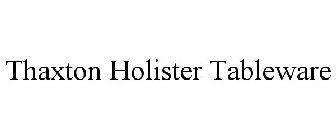 THAXTON HOLISTER TABLEWARE