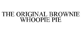 THE ORIGINAL BROWNIE WHOOPIE PIE