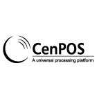 CENPOS A UNIVERSAL PROCESSING PLATFORM