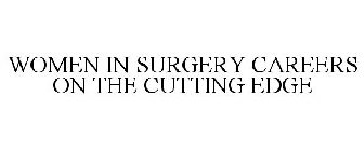 WOMEN IN SURGERY CAREERS ON THE CUTTING EDGE