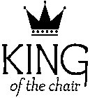 KING OF THE CHAIR