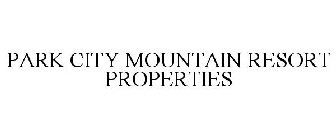 PARK CITY MOUNTAIN RESORT PROPERTIES