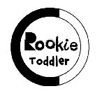 ROOKIE TODDLER