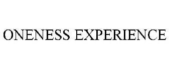 ONENESS EXPERIENCE