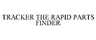 TRACKER THE RAPID PARTS FINDER