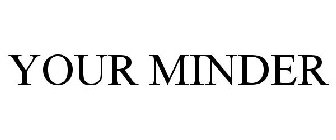 YOUR MINDER