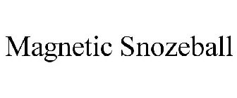MAGNETIC SNOZEBALL