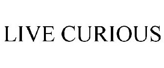 LIVE CURIOUS