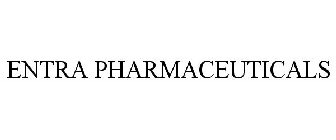 ENTRA PHARMACEUTICALS