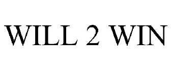 WILL 2 WIN