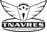 TNAVRES ITSWHOUWANNABE