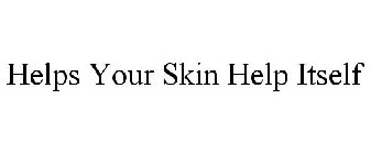 HELPS YOUR SKIN HELP ITSELF