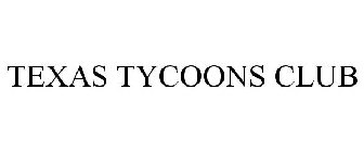 TEXAS TYCOONS CLUB