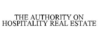 THE AUTHORITY ON HOSPITALITY REAL ESTATE