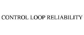 CONTROL LOOP RELIABILITY