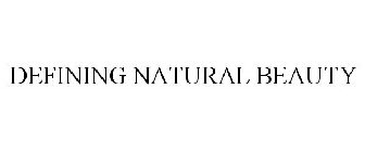 DEFINING NATURAL BEAUTY