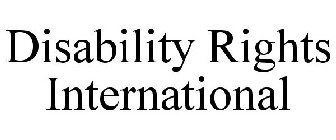 DISABILITY RIGHTS INTERNATIONAL