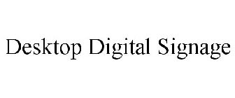 DESKTOP DIGITAL SIGNAGE