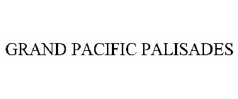 GRAND PACIFIC PALISADES