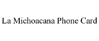 LA MICHOACANA PHONE CARD