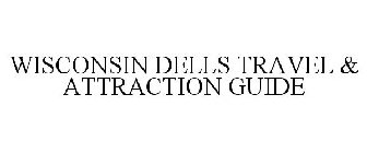 WISCONSIN DELLS TRAVEL & ATTRACTION GUIDE