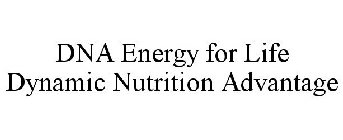 DNA ENERGY FOR LIFE DYNAMIC NUTRITION ADVANTAGE