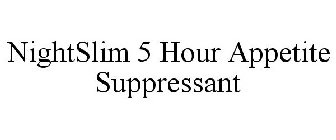 NIGHTSLIM 5 HOUR APPETITE SUPPRESSANT