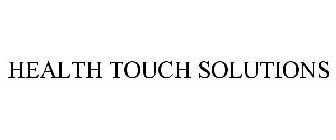 HEALTH TOUCH SOLUTIONS