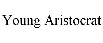 YOUNG ARISTOCRAT