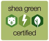 SHEA GREEN CERTIFIED