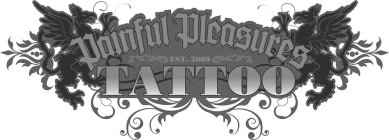 PAINFUL PLEASURES TATTOO EST. 2009