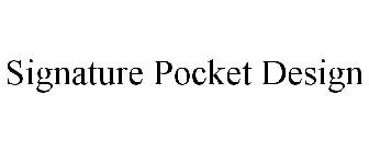 SIGNATURE POCKET DESIGN