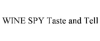 WINE SPY TASTE AND TELL