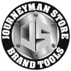 JOURNEYMAN STORE BRAND TOOLS JS